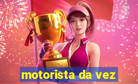 motorista da vez